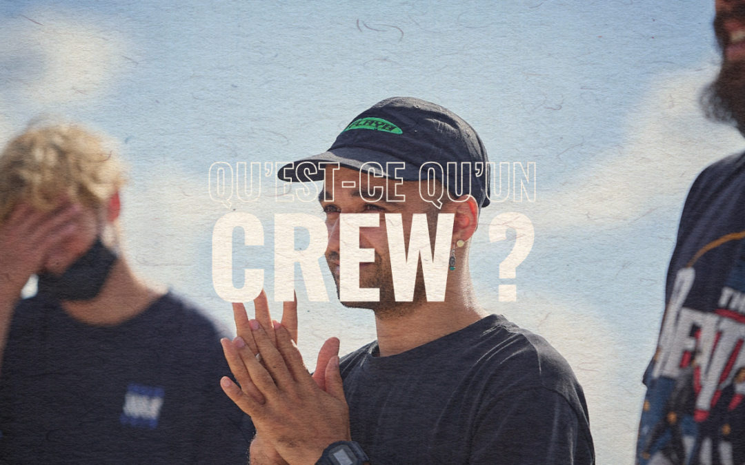 Talks #2 – Qu’est-ce qu’un crew ?